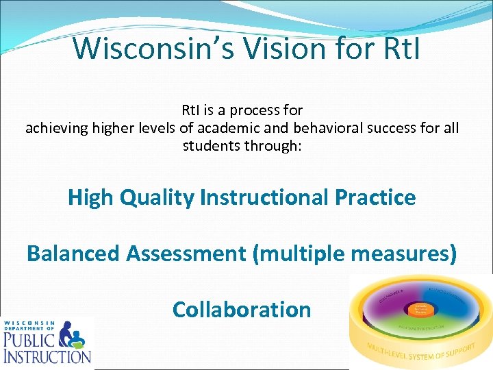 Wisconsin’s Vision for Rt. I is a process for achieving higher levels of academic