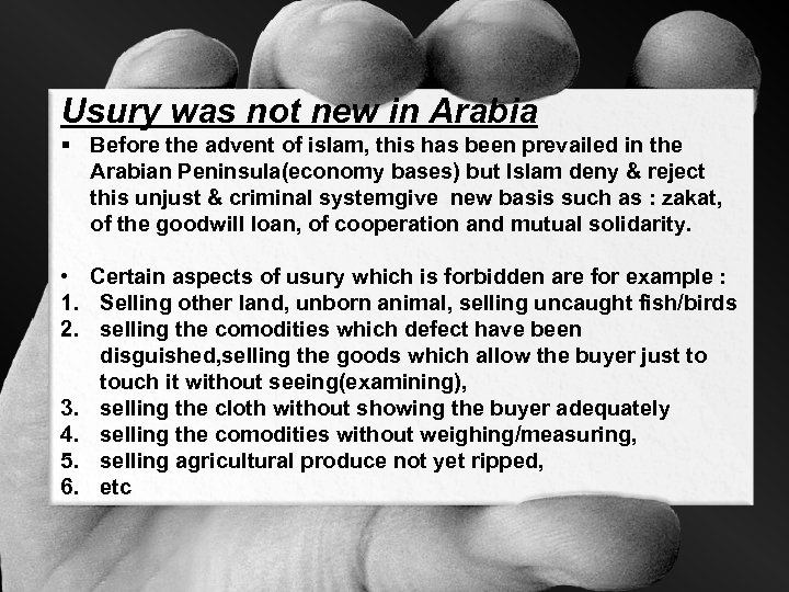 Usury was not new in Arabia § Before the advent of islam, this has