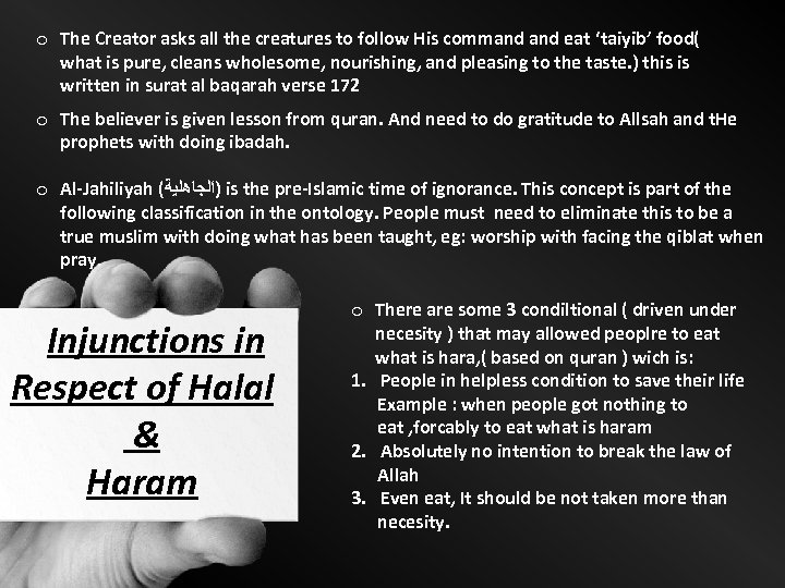 o The Creator asks all the creatures to follow His command eat ‘taiyib’ food(