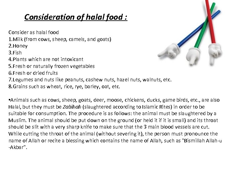  Consideration of halal food : Consider as halal food 1. Milk (from cows,