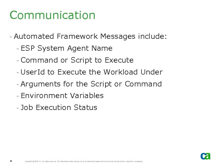 Communication - Automated Framework Messages include: - ESP System Agent Name - Command or