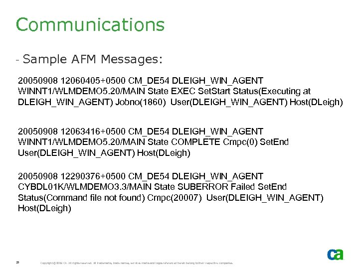 Communications - Sample AFM Messages: 20050908 12060405+0500 CM_DE 54 DLEIGH_WIN_AGENT WINNT 1/WLMDEMO 5. 20/MAIN