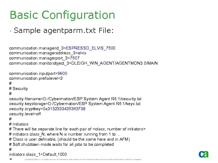 Basic Configuration - Sample agentparm. txt File: communication. managerid_3=ESPRESSO_ELVIS_7500 communication. manageraddress_3=elvis communication. managerport_3=7507 communication.