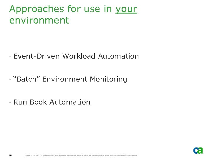 Approaches for use in your environment - Event-Driven Workload Automation - “Batch” Environment Monitoring