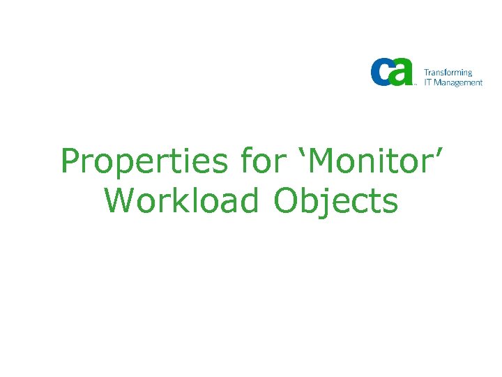 Properties for ‘Monitor’ Workload Objects 