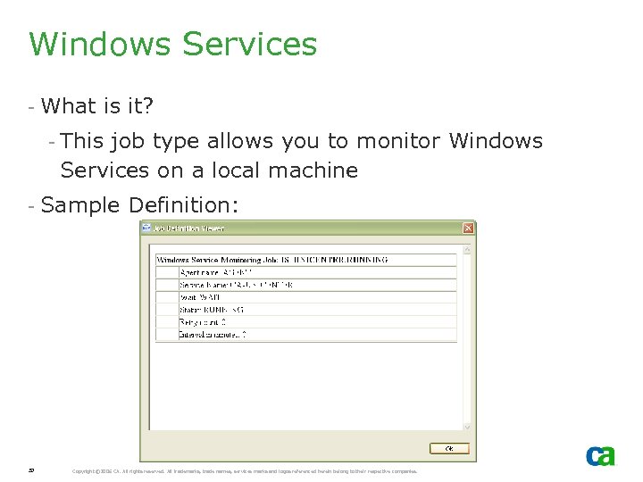 Windows Services - What is it? - This job type allows you to monitor