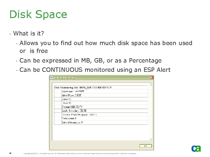 Disk Space - What is it? - Allows you to find out how much