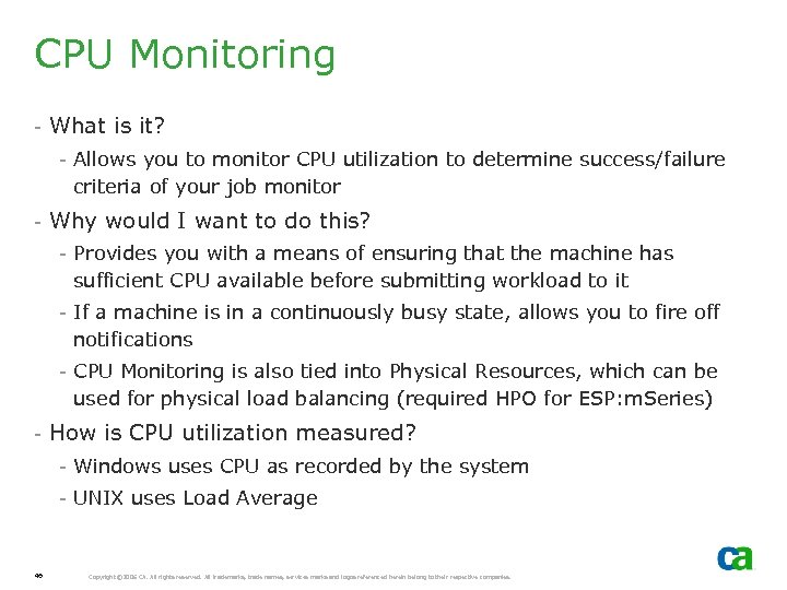 CPU Monitoring - What is it? - Allows you to monitor CPU utilization to