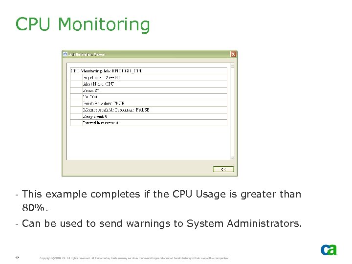 CPU Monitoring - This example completes if the CPU Usage is greater than 80%.