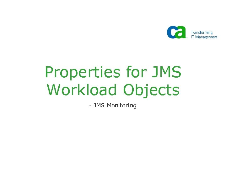 Properties for JMS Workload Objects - JMS Monitoring 