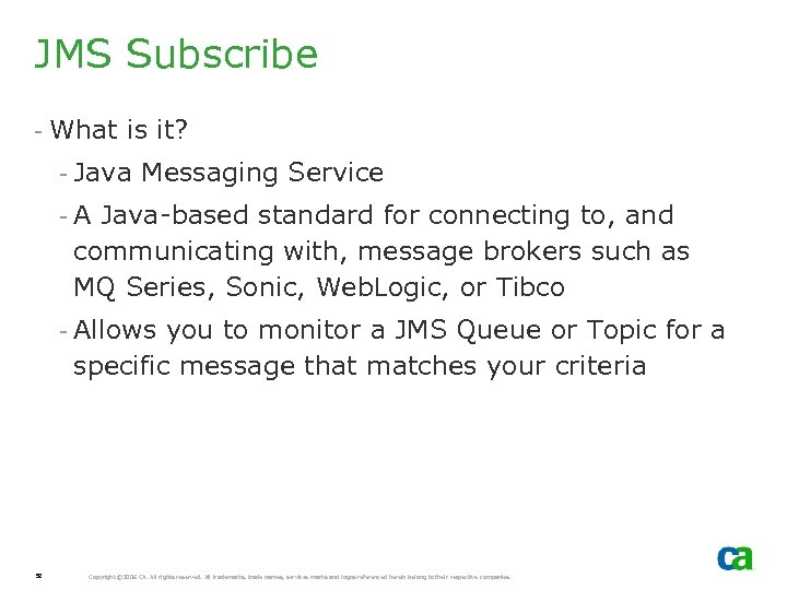 JMS Subscribe - What is it? - Java Messaging Service - A Java-based standard