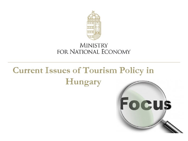Current Issues of Tourism Policy in Hungary 