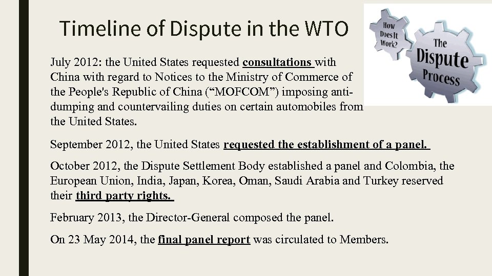 Timeline of Dispute in the WTO July 2012: the United States requested consultations with