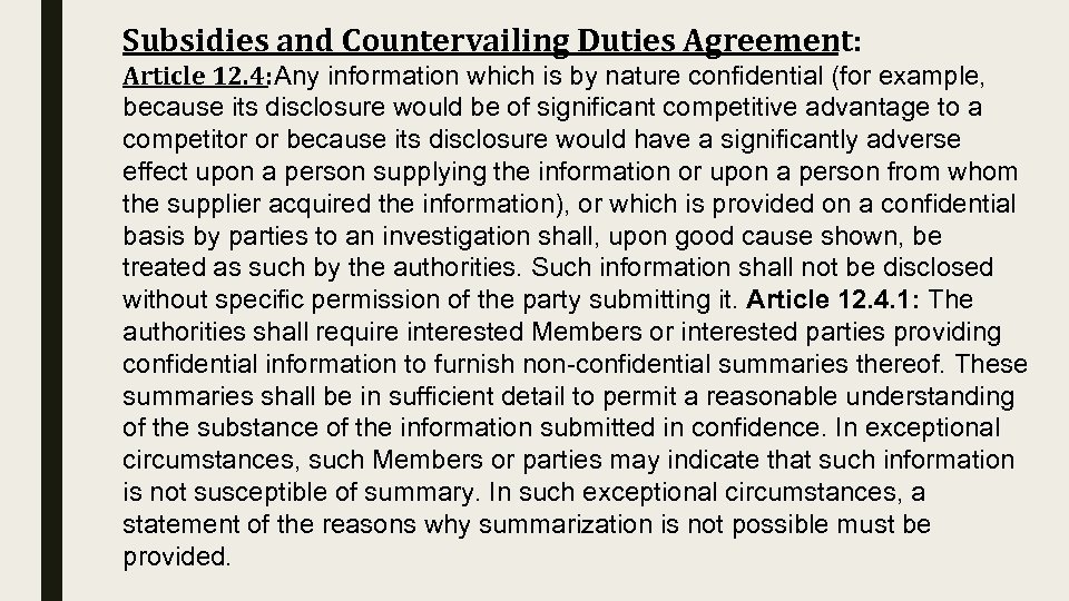 Subsidies and Countervailing Duties Agreement: Article 12. 4: Any information which is by nature