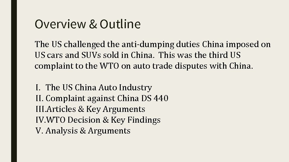 Overview & Outline The US challenged the anti-dumping duties China imposed on US cars