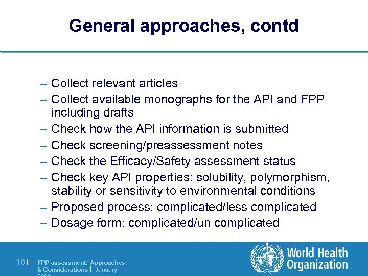 General approaches, contd – Collect relevant articles – Collect available monographs for the API