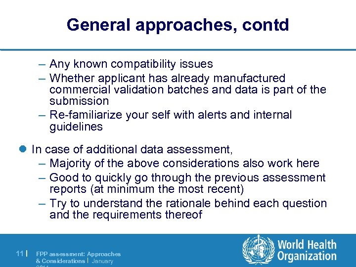 General approaches, contd – Any known compatibility issues – Whether applicant has already manufactured