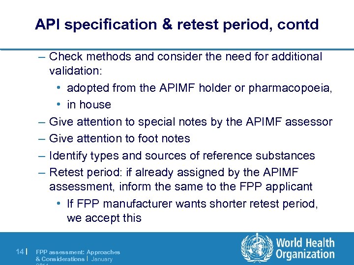 API specification & retest period, contd – Check methods and consider the need for