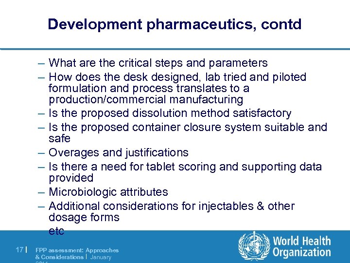 Development pharmaceutics, contd – What are the critical steps and parameters – How does