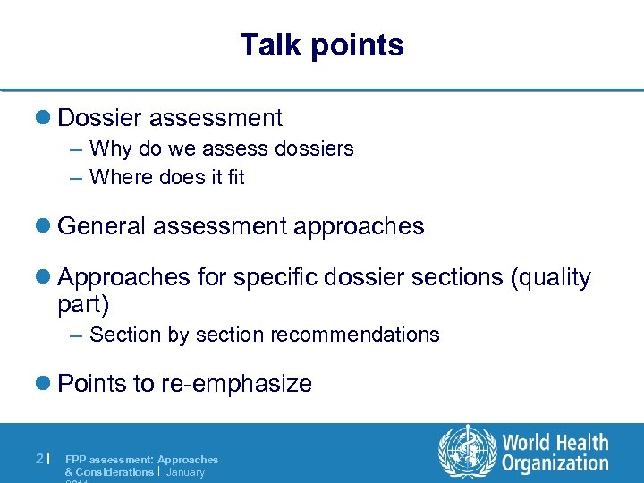 Talk points l Dossier assessment – Why do we assess dossiers – Where does