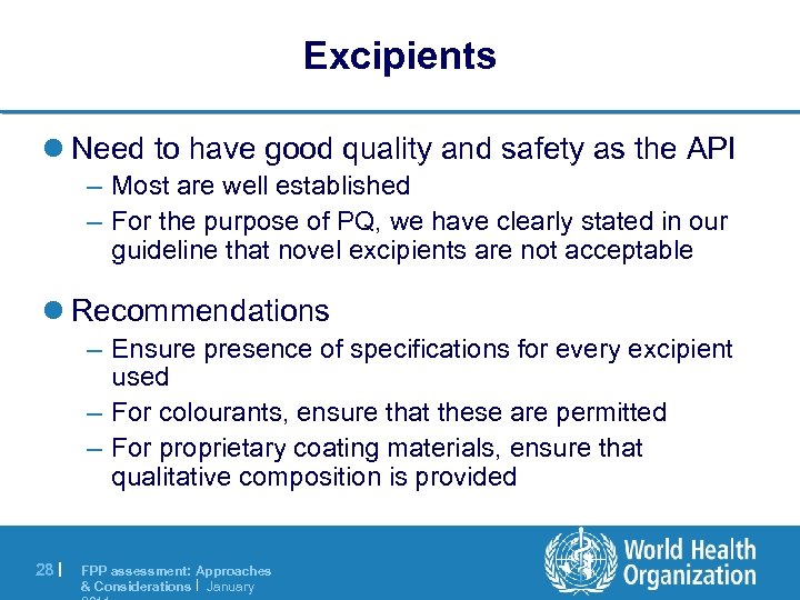 Excipients l Need to have good quality and safety as the API – Most