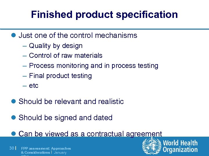 Finished product specification l Just one of the control mechanisms – – – Quality