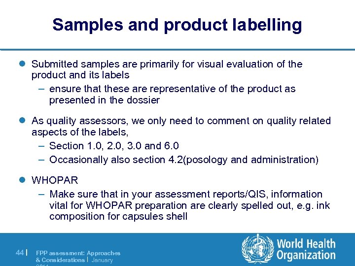 Samples and product labelling l Submitted samples are primarily for visual evaluation of the
