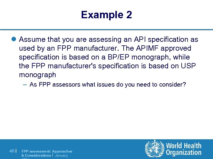 Example 2 l Assume that you are assessing an API specification as used by
