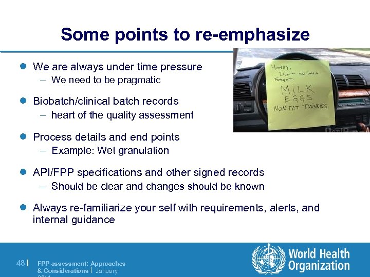 Some points to re-emphasize l We are always under time pressure – We need