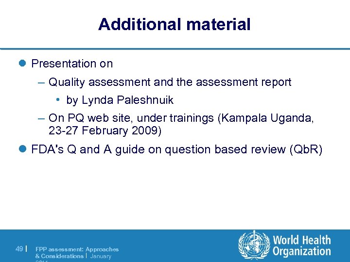Additional material l Presentation on – Quality assessment and the assessment report • by