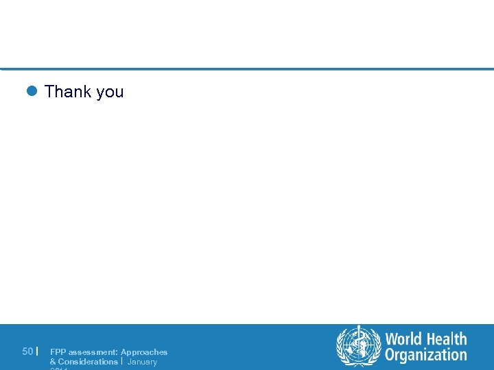 l Thank you 50 | FPP assessment: Approaches & Considerations | January 