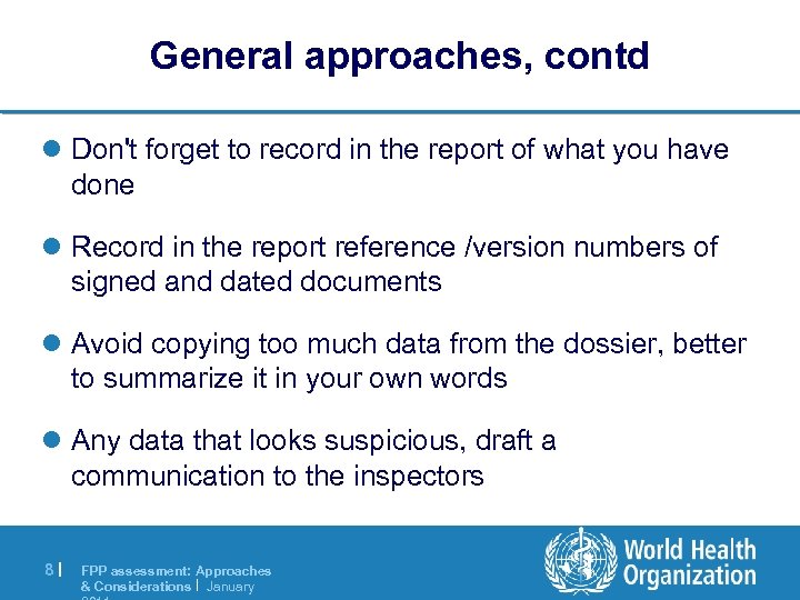 General approaches, contd l Don't forget to record in the report of what you