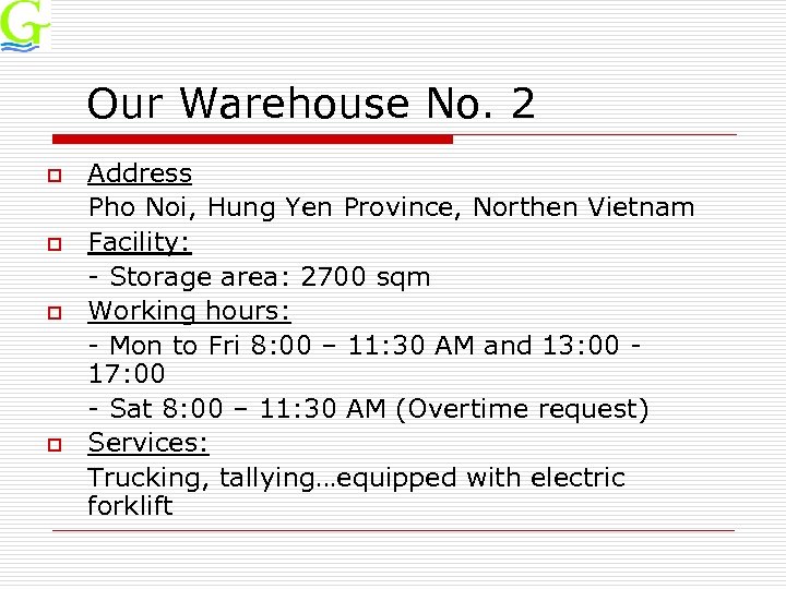 Our Warehouse No. 2 o o Address Pho Noi, Hung Yen Province, Northen Vietnam