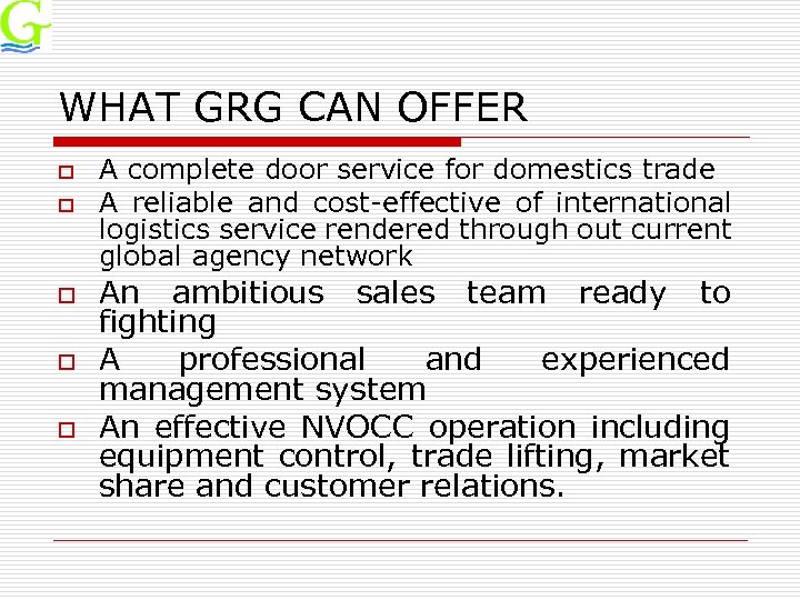 WHAT GRG CAN OFFER o o o A complete door service for domestics trade