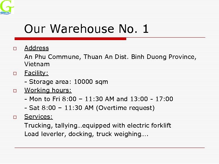 Our Warehouse No. 1 o o Address An Phu Commune, Thuan An Dist. Binh