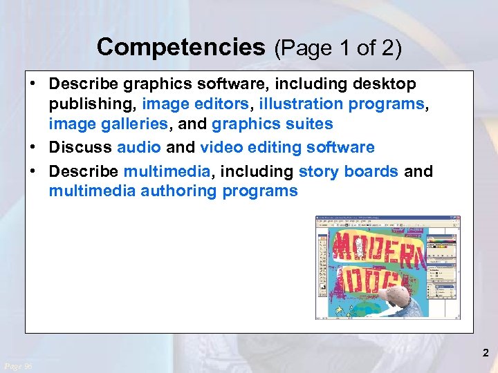 Competencies (Page 1 of 2) • Describe graphics software, including desktop publishing, image editors,