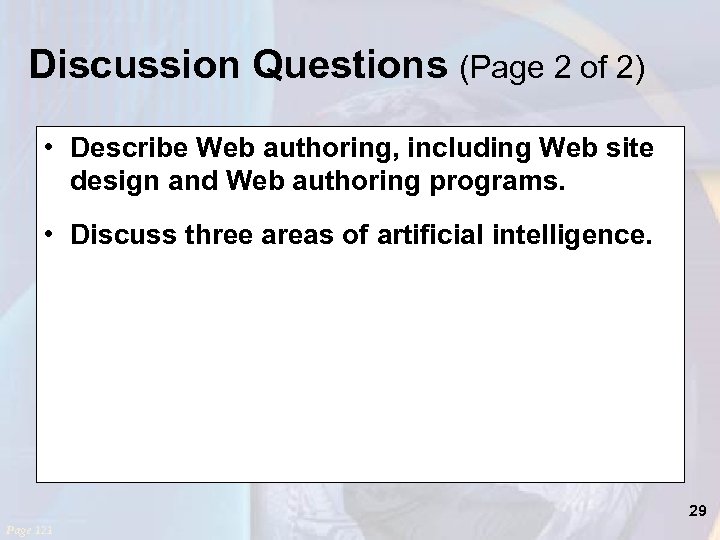 Discussion Questions (Page 2 of 2) • Describe Web authoring, including Web site design