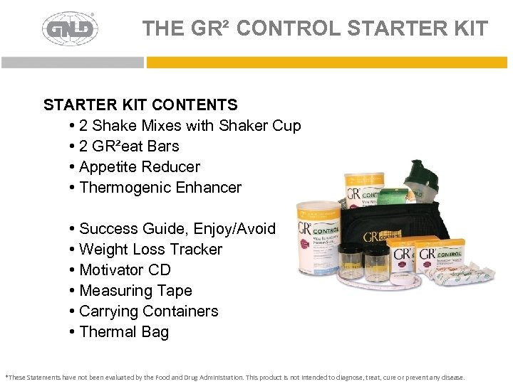 THE GR² CONTROL STARTER KIT CONTENTS • 2 Shake Mixes with Shaker Cup •