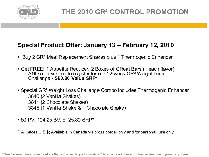 THE 2010 GR² CONTROL PROMOTION Special Product Offer: January 13 – February 12, 2010