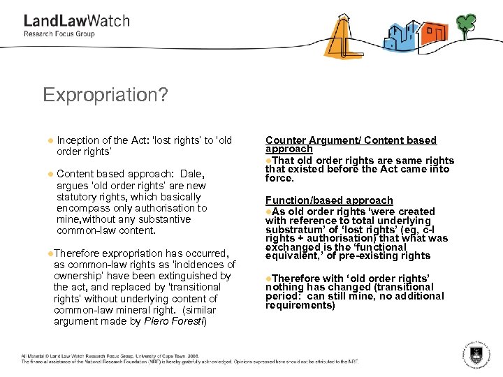 Expropriation? l Inception of the Act: ‘lost rights’ to ‘old order rights’ l Content