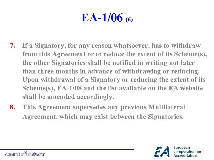 EA-1/06 (6) 7. If a Signatory, for any reason whatsoever, has to withdraw from
