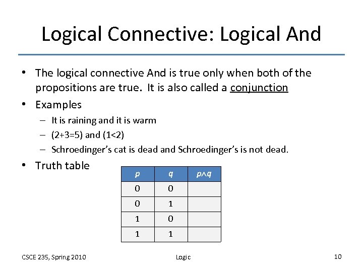 Logical Connective: Logical And • The logical connective And is true only when both