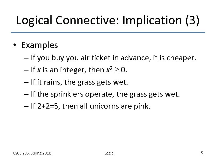 Logical Connective: Implication (3) • Examples – If you buy you air ticket in