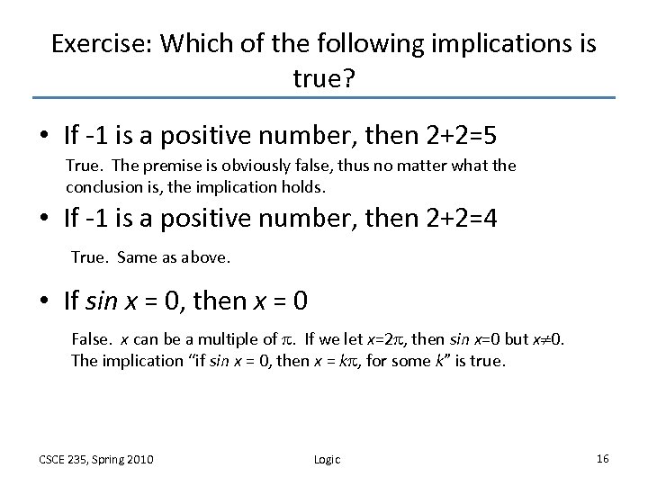 Exercise: Which of the following implications is true? • If -1 is a positive