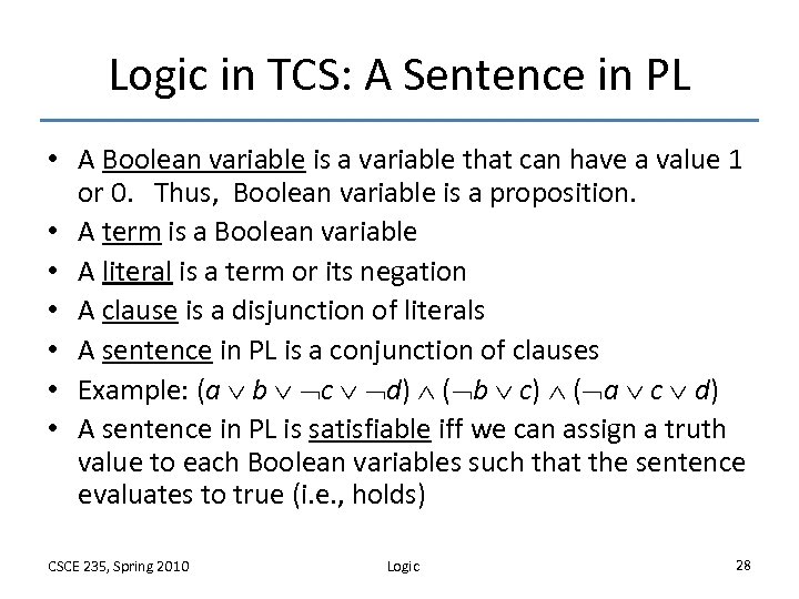 Logic in TCS: A Sentence in PL • A Boolean variable is a variable