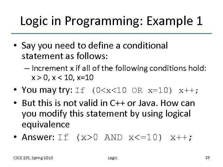 Logic in Programming: Example 1 • Say you need to define a conditional statement