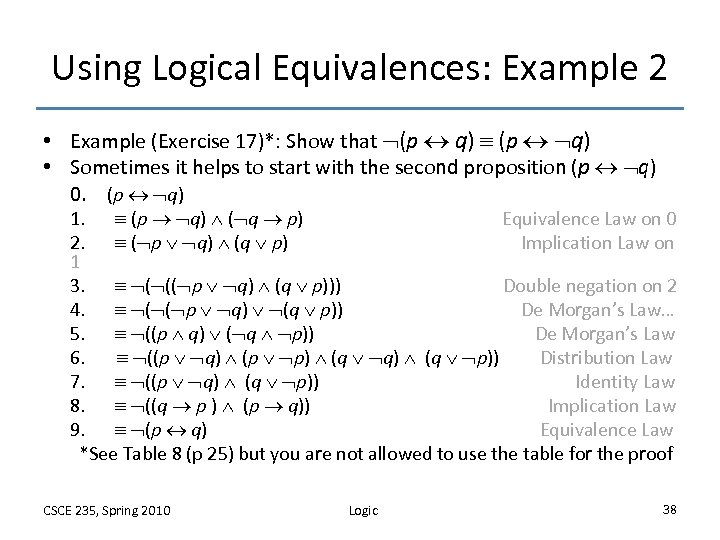 Using Logical Equivalences: Example 2 • Example (Exercise 17)*: Show that (p q) •