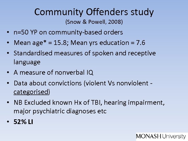 Community Offenders study (Snow & Powell, 2008) • n=50 YP on community-based orders •