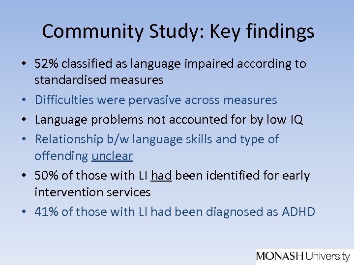 Community Study: Key findings • 52% classified as language impaired according to standardised measures