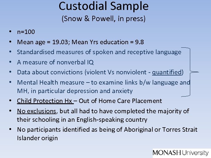 Custodial Sample (Snow & Powell, in press) n=100 Mean age = 19. 03; Mean